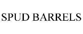SPUD BARRELS