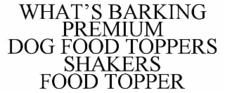 WHAT'S BARKING PREMIUM DOG TREATS SHAKERS FOOD TOPPER