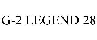 G-2 LEGEND 28