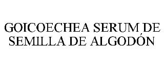 GOICOECHEA SERUM DE SEMILLA DE ALGODÓN