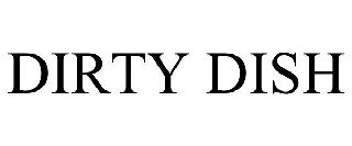 DIRTY DISH