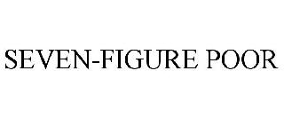 SEVEN-FIGURE POOR