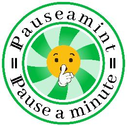 PAUSEAMINT = PAUSE A MINUTE =