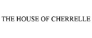 THE HOUSE OF CHERRELLE