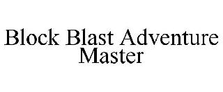 BLOCK BLAST ADVENTURE MASTER
