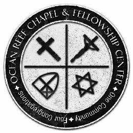 OCEAN REEF CHAPEL & FELLOWSHIP CENTER ONE COMMUNITY FOUR CONGREGATIONS