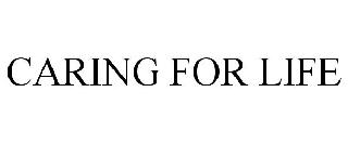 CARING FOR LIFE