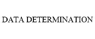 DATA DETERMINATION