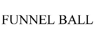 FUNNEL BALL