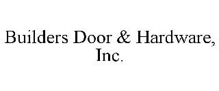 BUILDERS DOOR & HARDWARE, INC.