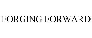FORGING FORWARD