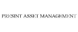 PRESINT ASSET MANAGEMENT