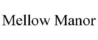 MELLOW MANOR