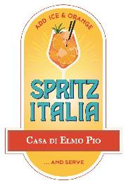 ADD ICE & ORANGE SPRITZ ITALIA CASA DI ELMO PIO ... AND SERVE
