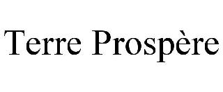 TERRE PROSPÈRE