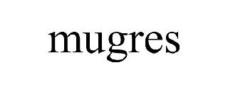 MUGRES