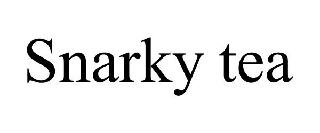 SNARKY TEA