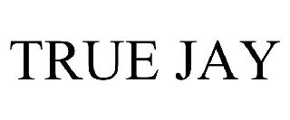 TRUE JAY