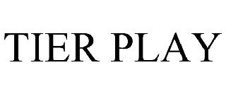 TIER PLAY