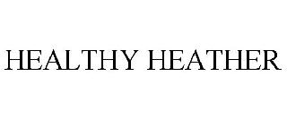 HEALTHY HEATHER