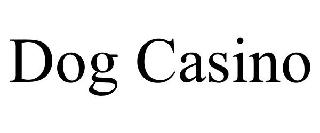 DOG CASINO