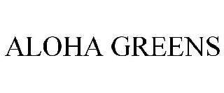 ALOHA GREENS
