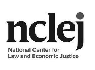 NCLEJ NATIONAL CENTER FOR LAW AND ECONOMIC JUSTICE