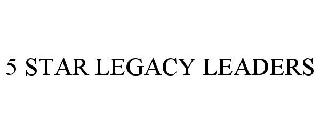 5 STAR LEGACY LEADERS