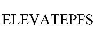ELEVATEPFS