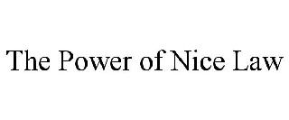 THE POWER OF NICE LAW