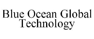 BLUE OCEAN GLOBAL TECHNOLOGY