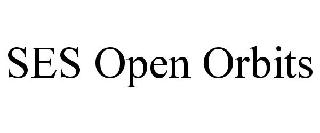 SES OPEN ORBITS