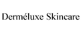 DERMÉLUXE SKINCARE