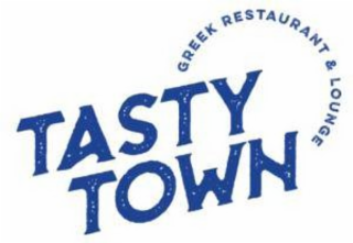 TASTY TOWN GREEK RESTAURANT & LOUNGE