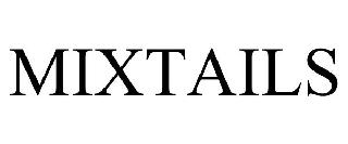 MIXTAILS