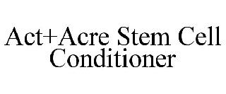 ACT+ACRE STEM CELL CONDITIONER
