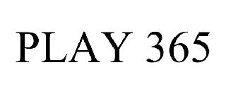 PLAY 365