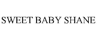 SWEET BABY SHANE