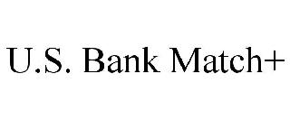 U.S. BANK MATCH+