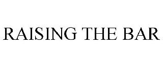 RAISING THE BAR