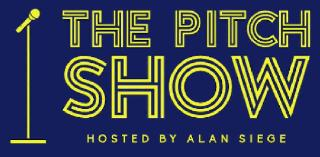 THE PITCH SHOW HOSTED BY ALAN SIEGE