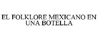 EL FOLKLORE MEXICANO EN UNA BOTELLA