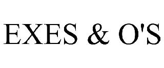 EXES & O'S