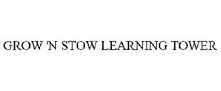 GROW 'N STOW LEARNING TOWER