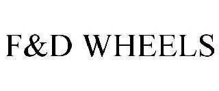 F&D WHEELS
