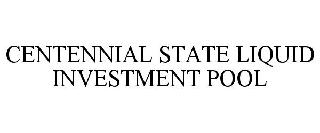 CENTENNIAL STATE LIQUID INVESTMENT POOL