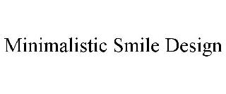 MINIMALISTIC SMILE DESIGN