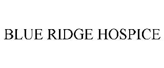 BLUE RIDGE HOSPICE