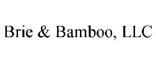 BRIE & BAMBOO, LLC