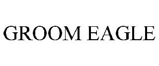 GROOM EAGLE